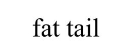 FAT TAIL trademark