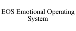 EOS EMOTIONAL OPERATING SYSTEM trademark