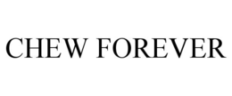 CHEW FOREVER trademark