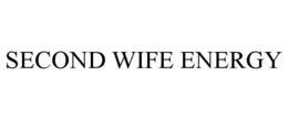 SECOND WIFE ENERGY trademark