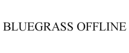 BLUEGRASS OFFLINE trademark