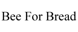 BEE FOR BREAD trademark