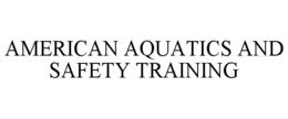 AMERICAN AQUATICS AND SAFETY TRAINING trademark