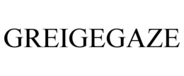 GREIGEGAZE trademark
