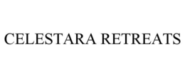CELESTARA RETREATS trademark