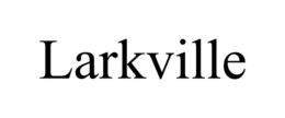 LARKVILLE trademark