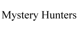 MYSTERY HUNTERS trademark
