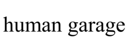 HUMAN GARAGE trademark