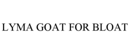 LYMA GOAT FOR BLOAT trademark