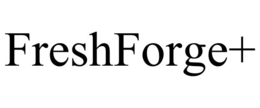 FRESHFORGE+ trademark