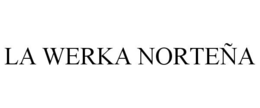 LA WERKA NORTEÑA trademark
