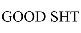 GOOD SHT trademark