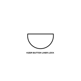 KIZER BUTTON LINER LOCK trademark