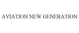 AVIATION NEW GENERATION trademark