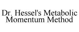 DR. HESSEL'S METABOLIC MOMENTUM METHOD trademark