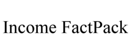 INCOME FACTPACK trademark