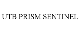 UTB PRISM SENTINEL trademark