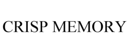 CRISP MEMORY trademark