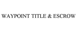 WAYPOINT TITLE & ESCROW trademark