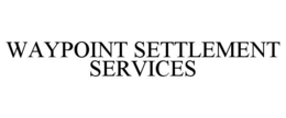 WAYPOINT SETTLEMENT SERVICES trademark