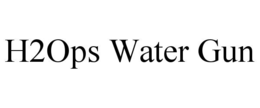 H2OPS WATER GUN trademark