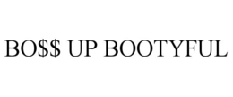 BO$$ UP BOOTYFUL trademark