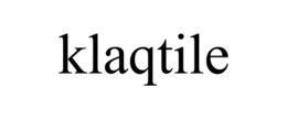 KLAQTILE trademark