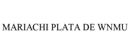 MARIACHI PLATA DE WNMU trademark