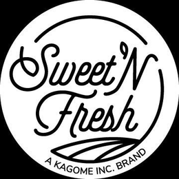 SWEET 'N FRESH A KAGOME INC. BRAND trademark