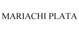 MARIACHI PLATA trademark