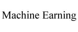 MACHINE EARNING trademark