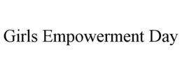 GIRLS EMPOWERMENT DAY trademark