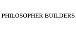 PHILOSOPHER BUILDERS trademark