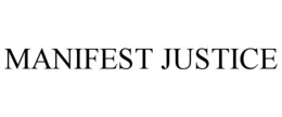 MANIFEST JUSTICE trademark