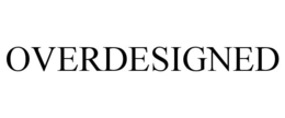 OVERDESIGNED trademark