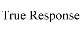TRUE RESPONSE trademark