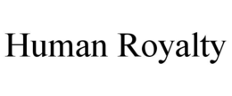 HUMAN ROYALTY trademark