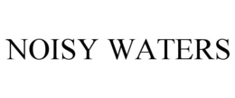 NOISY WATERS trademark