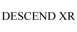 DESCEND XR trademark