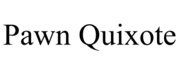 PAWN QUIXOTE trademark