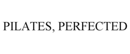 PILATES, PERFECTED trademark