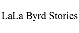 LALA BYRD STORIES trademark