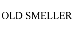 OLD SMELLER trademark