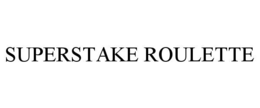 SUPERSTAKE ROULETTE trademark