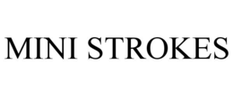 MINI STROKES trademark