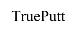 TRUEPUTT trademark