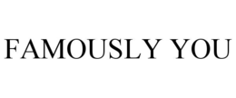FAMOUSLY YOU trademark