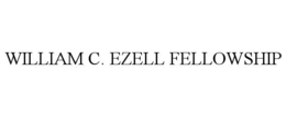 WILLIAM C. EZELL FELLOWSHIP trademark