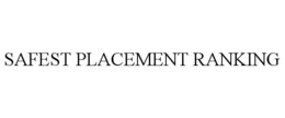 SAFEST PLACEMENT RANKING trademark