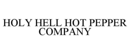 HOLY HELL HOT PEPPER COMPANY trademark